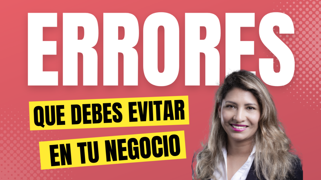 Errores que debes evitar si quieres tener un negocio exitoso